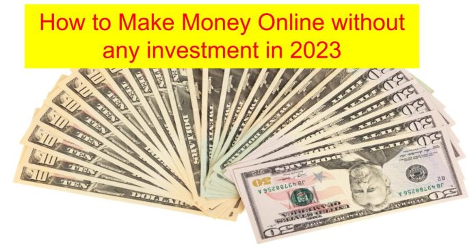 How to Make Money Online without any investment in 2023